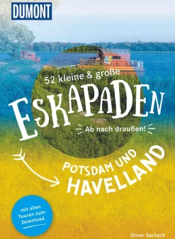 52 kleine & große Eskapaden Potsdam und Havelland