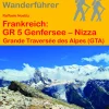 Wanderführer Frankreich: GR 5 Genfersee – Nizza